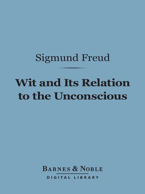 cover image of Wit and Its Relation to the Unconscious (Barnes & Noble Digital Library)